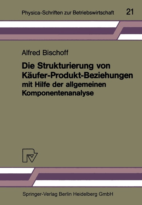 Die Strukturierung Von Kaufer-Produkt-Beziehungen Mit Hilfe Der Allgemeinen Komponentenanalyse