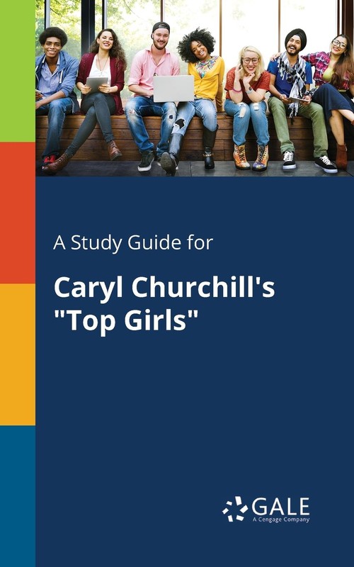 A Study Guide for Caryl Churchill's  Top Girls